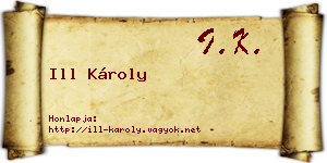 Ill Károly névjegykártya